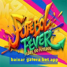 baixar galera bet app